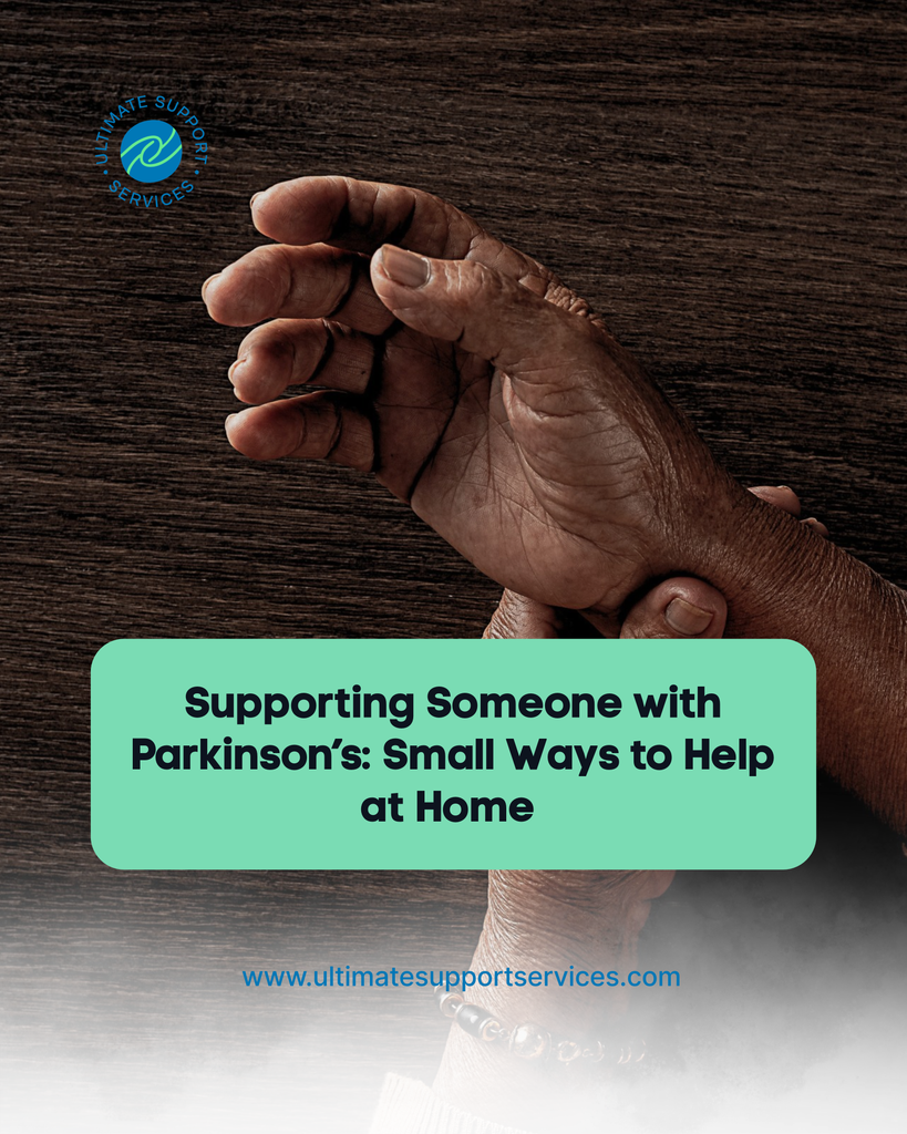 Supporting Someone with Parkinson’s: Small Ways to Help at Home Supporting Someone with Parkinson’s